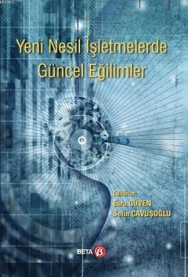 Yeni Nesil İşletmelerde Güncel Eğilimler Selin Çavuşoğlu