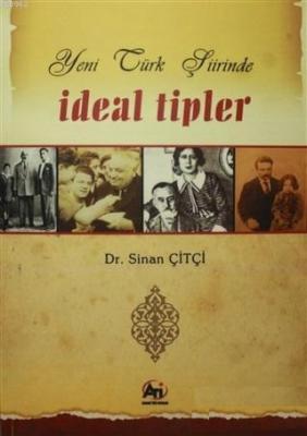 Yeni Türk Şiirinde İdeal Tipler Sinan Çiftçi