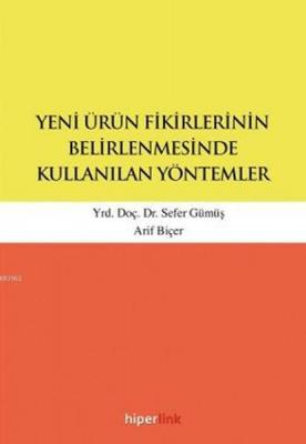 Yeni Ürün Fikirlerinin Belirlenmesinde Kullanılan Yöntemler Sefer Gümü