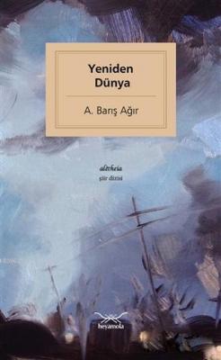 Yeniden Dünya A. Barış Ağır