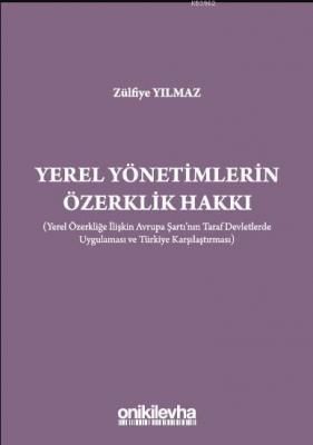 Yerel Yönetimlerin Özerklik Hakkı Zülfiye Yılmaz