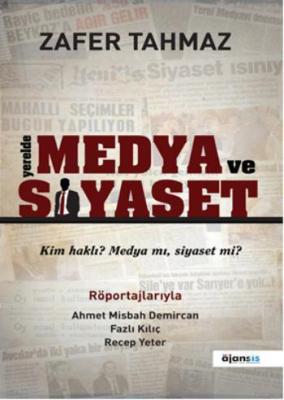 Yerelde Medya ve Siyaset Zafer Tahmaz