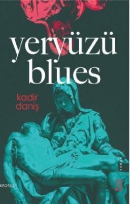 Yeryüzü Blues Kadir Danış