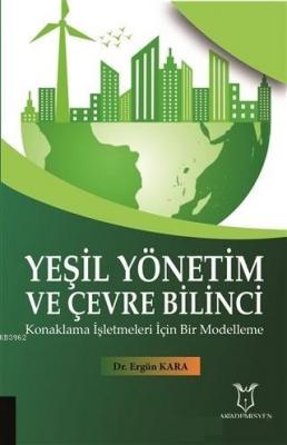 Yeşil Yönetim ve Çevre Bilinci Ergün Kara