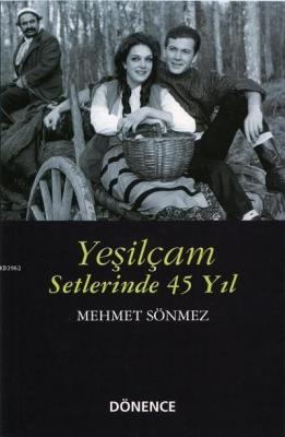 Yeşilçam Setlerinde 45 Yıl Mehmet Sönmez