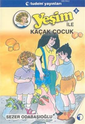 Yeşim 8 Yeşim İle Kaçak Çocuk Sezer Odabaşıoğlu