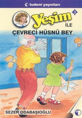 Yeşim ile Çevreci Hüsnü Bey 3 Sezer Odabaşıoğlu