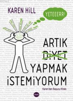 Yeter Artık Diyet Yapmak İstemiyorum Karen Hill