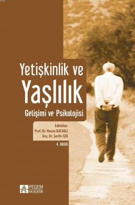 Yetişkinlik ve Yaşlılık Gelişimi ve Psikolojisi Hasan Bacanlı Şerife I