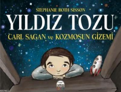 Yıldız Tozu - Carl Sagan ve Kozmosun Gizemi Stephanie Roth Sisson