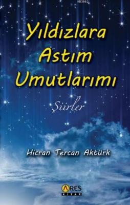 Yıldızlara Astım Umutlarımı Hicran Tercan Aktürk