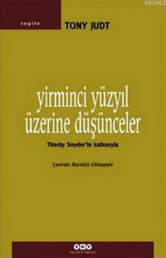 Yirminci Yüzyıl Üzerine Düşünceler Tony Judt