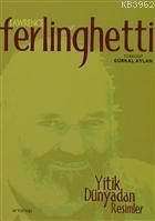 Yitik Dünyadan Resimler Lawrence Ferlinghetti