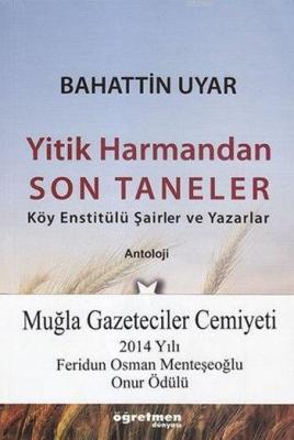 Yitik Harmandan Son Taneler Bahattin Uyar