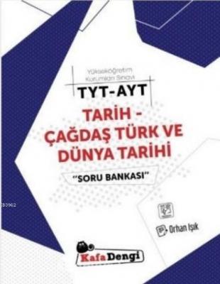 YKS TYT-AYT Tarih-Çağdaş Türk ve Dünya Tarihi Soru Bankası Orhan Işık