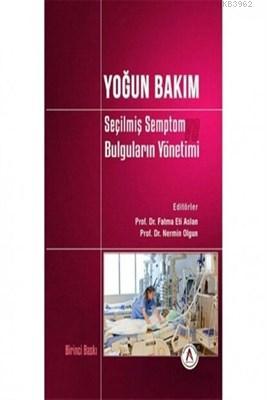 Yoğun Bakım Seçilmiş Semptom Bulguların Yönetimi Fatma Eti Aslan