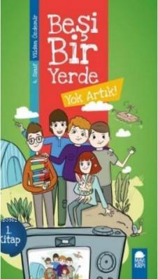 Yok Artık - Beşi Bir Yerde 1 Kitap - 4 Sınıf Okuma Kitabı Vildan Özdem