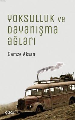 Yoksulluk ve Dayanışma Ağları Gamze Aksan