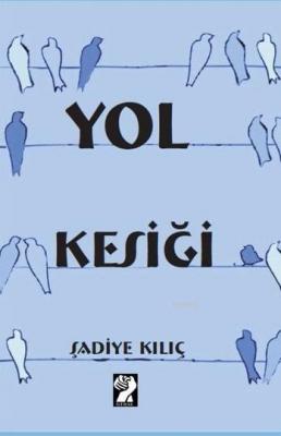 Yol Kesiği Şadiye Kılıç