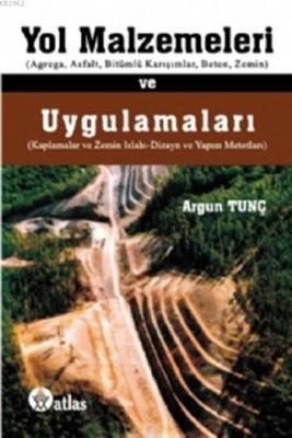 Yol Malzemeleri ve Uygulamaları Argun Tunç