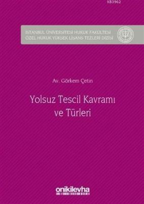 Yolsuz Tescil Kavramı ve Türleri Görkem Çetin