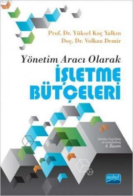 Yönetim Aracı Olarak İşletme Bütçeleri Volkan Demir Yüksel Koç Yalkın 