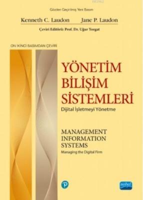 Yönetim Bilişim Sistemleri Uğur Yozgat Kenneth C. Laudon Jane P. Laudo