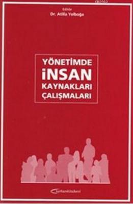 Yönetimde İnsan Kaynakları Çalışmaları Atilla Yelboğa