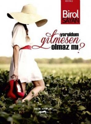 Yoruldum Gitmesen Olmaz mı? Birol Sayan