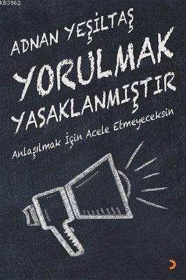 Yorulmak Yasaklanmıştır Adnan Yeşiltaş