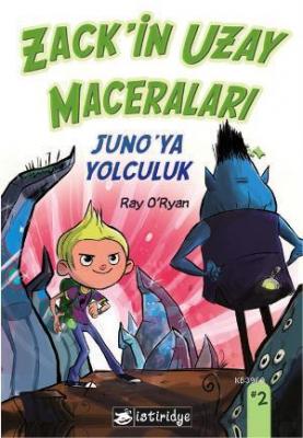 Zackin Uzay Maceraları Junoya Yolculuk Ray ORyan