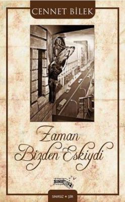 Zaman Bizden Eskiydi Cennet Bilek