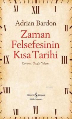 Zaman Felsefesinin Kısa Tarihi Adrian Bardon