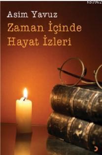 Zaman İçinde Hayat İzleri Asım Yavuz