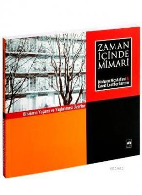 Zaman İçinde Mimari Mohsen Mostafavi David Leatherbarrow Mohsen Mostaf