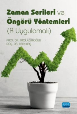 Zaman Serileri Ve Öngörü Yöntemleri (r Uygulamalı) Erol Eğrioğlu Eren 