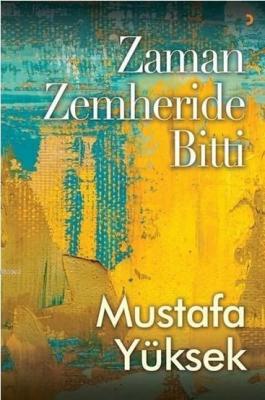 Zaman Zemheride Bitti Mustafa Yüksek