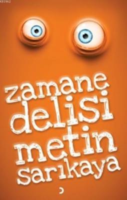 Zamane Delisi Metin Sarıkaya