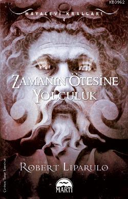 Zamanın Ötesine Yolculuk Robert Liparulo