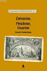 Zamanlar Mekanlar İnsanlar Kevork Pamukciyan