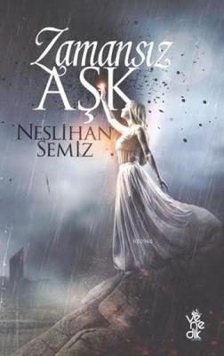 Zamansız Aşk Neslihan Semiz