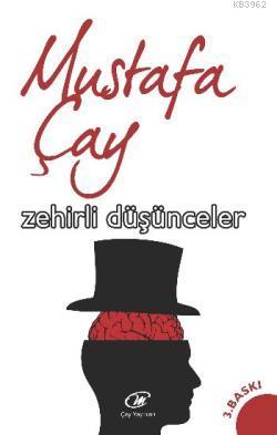 Zehirli Düşünceler Mustafa Çay