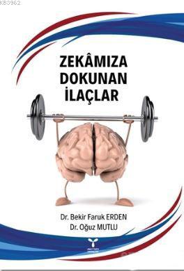 Zekamıza Dokunan İlaçlar Bekir Faruk Erden Oğuz Mutlu