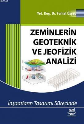 Zeminlerin Geoteknik ve Jeofizik Analizi Ferhat Özçep