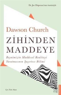 Zihinden Maddeye Dawson Church