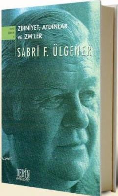 Zihniyet, Aydınlar ve İzm'ler Sabri F. Ülgener