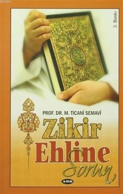 Zikir Ehline Sorun M. Ticani Semavi