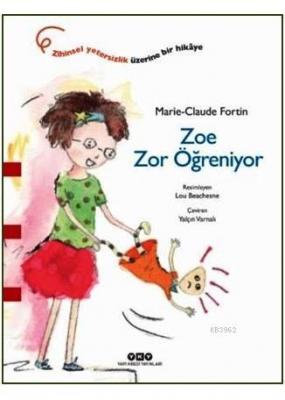 Zoe Zor Öğreniyor (3-8 Yaş) Marie Claude Fortin