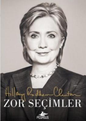 Zor Seçimler Hillary Rodham Clinton