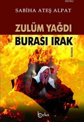 Zulüm Yağdı - Burası Irak Sabiha Ateş Alpat